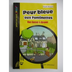 Peur bleue aux Fontinettes Une énigme à Arques - Claudie Becques Peur bleue aux Fontinettes Une énigme à Arques - Claudie Becques