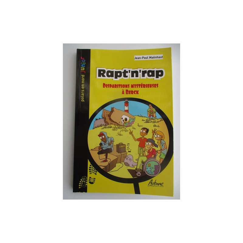 Rapt'n'rap Disparition mystérieuse à Berck - Jean Paul Maenhaut Rapt'n'rap Disparition mystérieuse à Berck - Jean Paul Maenhaut