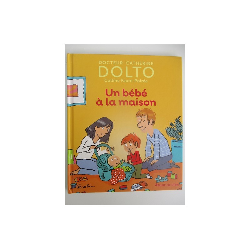 Un bébé à la maison - Dr Catherine Dolto