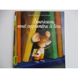 Souriceau veut apprendre à lire - Anne Marie Abitan