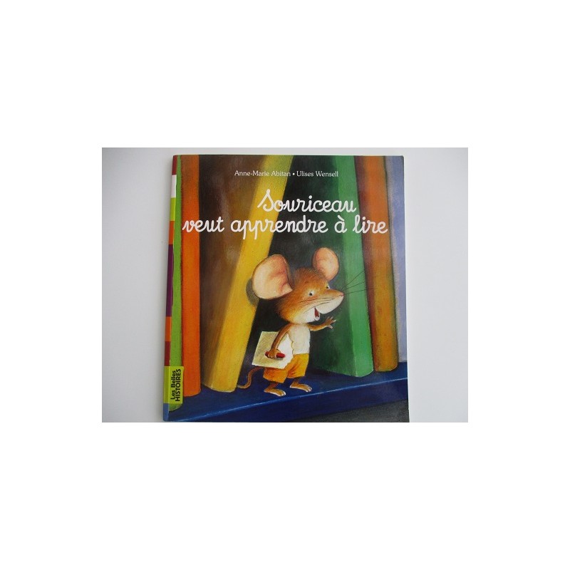 Souriceau veut apprendre à lire - Anne Marie Abitan