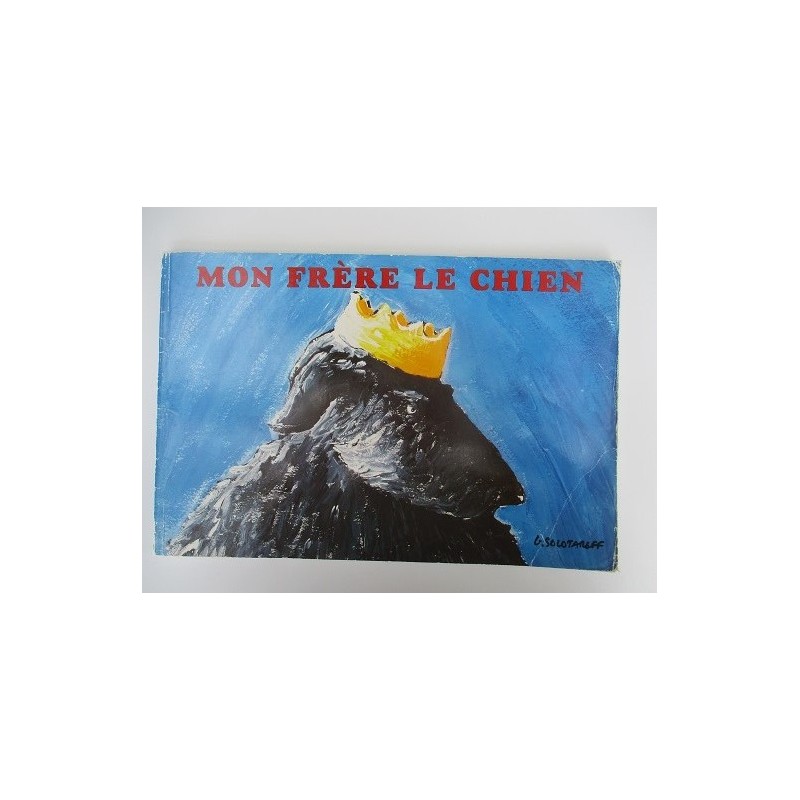 Mon frère le chien de Grégoire Solotareff Mon frère le chien de Grégoire Solotareff