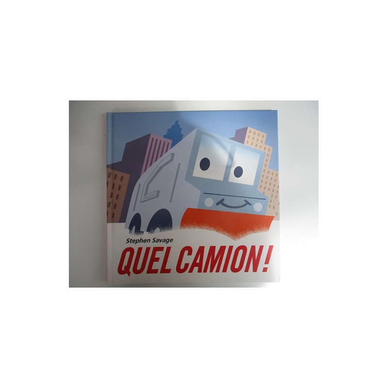 Quel camion de Stephen Savage Quel camion de Stephen Savage
