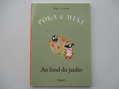 Poka&Mine- Au fond du jardin- Kitty Crowther