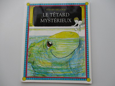 Le tetard mystérieux- Steven Kellog Le tetard mystérieux- Steven Kellog