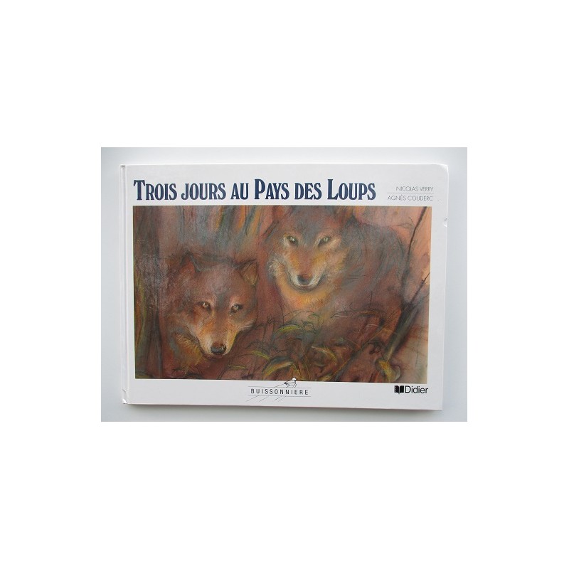 Trois jours au pays des loups - Nicolas Verry Trois jours au pays des loups - Nicolas Verry