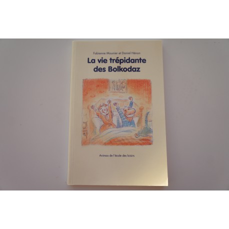 La vie trépidante des Bolkodaz Mounier Hénion La vie trépidante des Bolkodaz Mounier Hénion