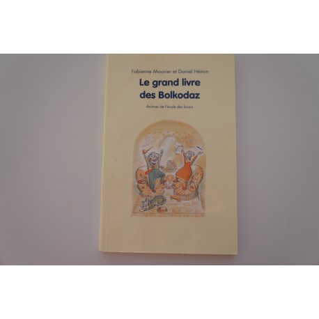Le grand livre des Bolkodaz Mounier Hénon Le grand livre des Bolkodaz Mounier Hénon