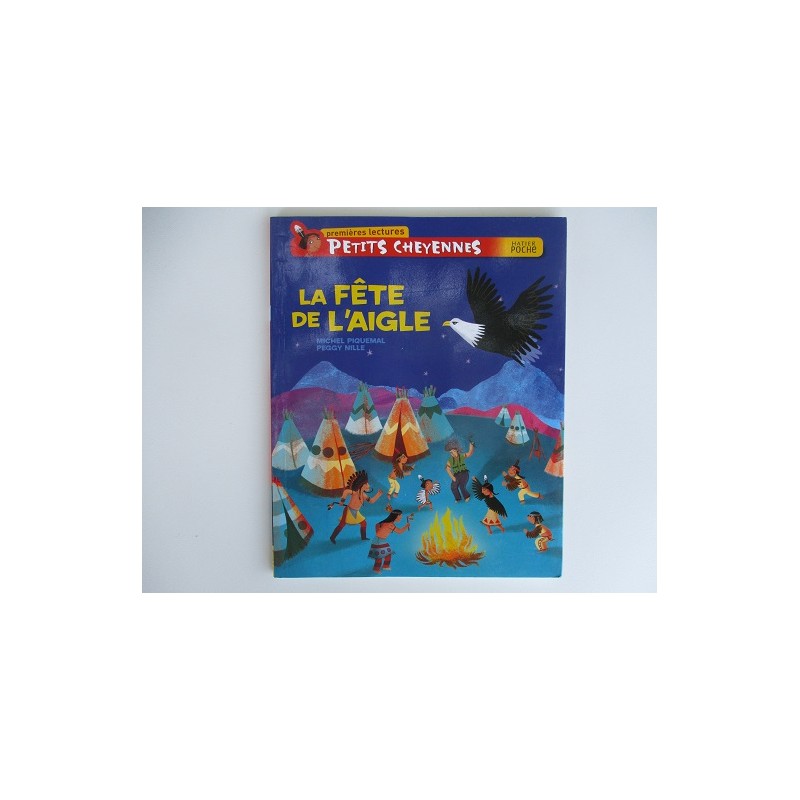 La fete de l'aigle Petits Cheyennes- Michel Piquemal La fete de l'aigle Petits Cheyennes- Michel Piquemal