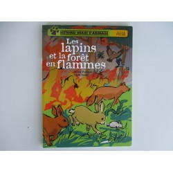 Les lapins et la foret des flammes  Histoires vraies d'animaux - Michel Piquemal