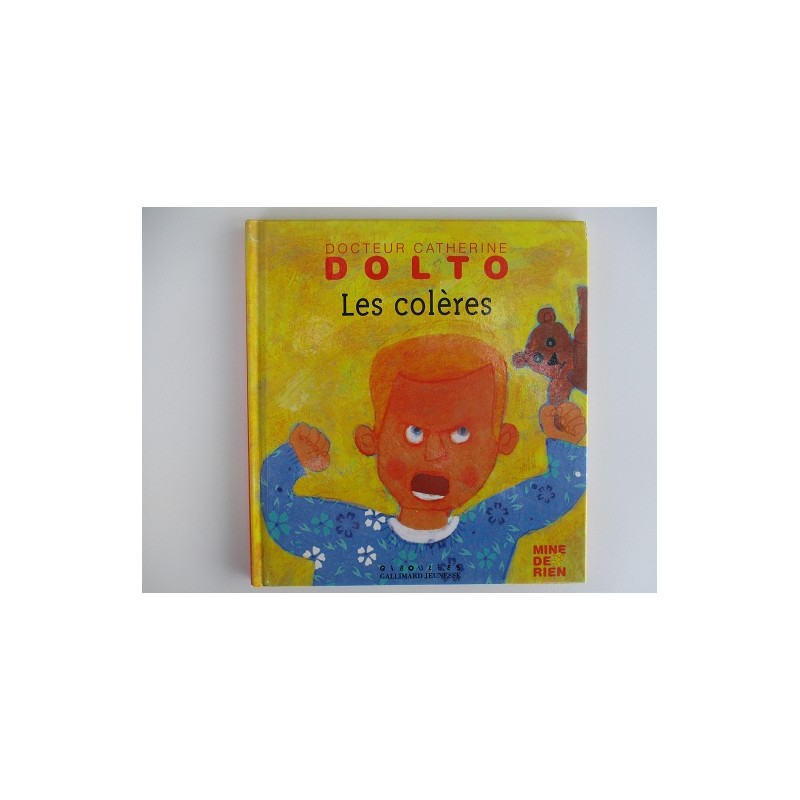 Les colères - Dr Catherine Dolto Les colères - Dr Catherine Dolto