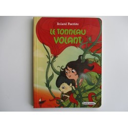 Le tonneau volant - Roland Fuentes