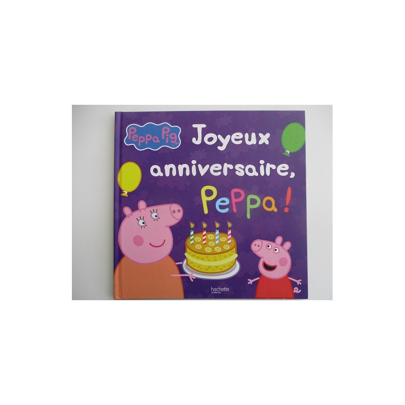 Joyeux anniversaire, Peppa ! Joyeux anniversaire, Peppa !