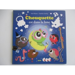 Chouquette est dans la lune -Yann Walcker - Auzou