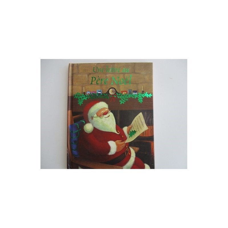 Une lettre au Père Noel - Gaby Goldsack Une lettre au Père Noel - Gaby Goldsack