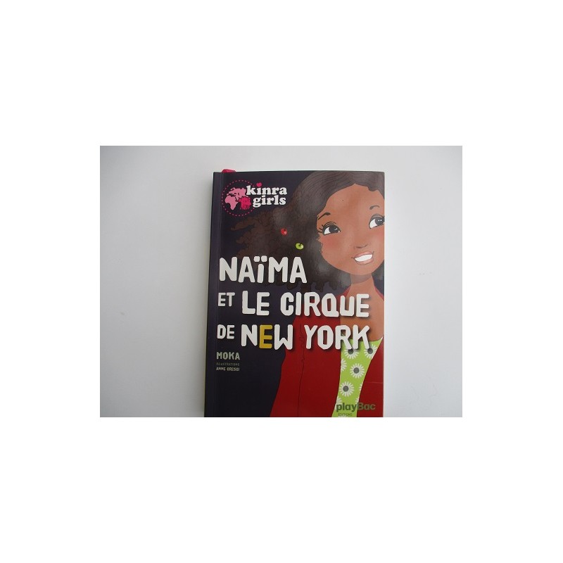 Kinra girls Naima et le cirque de New York - Moka Kinra girls Naima et le cirque de New York - Moka