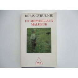 Un merveilleux malheur - Boris Cyrulnik