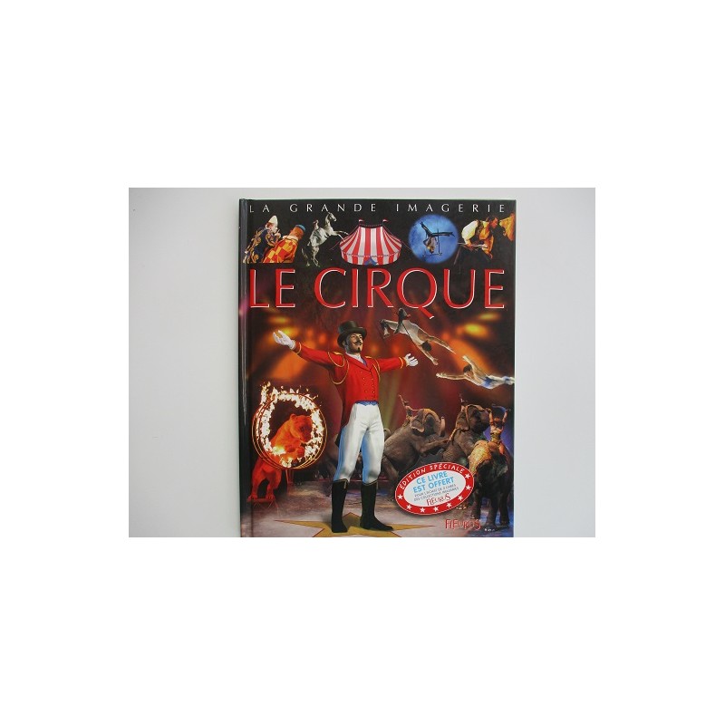 Le cirque La grande imagerie - Jack Beaumont Le cirque La grande imagerie - Jack Beaumont