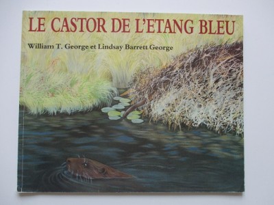 Le castor de l'étang bleu - William t.Georges et Lindsay Barrett George