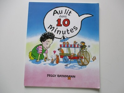 Au lit dans 10 minutes - Peggy Rathmann