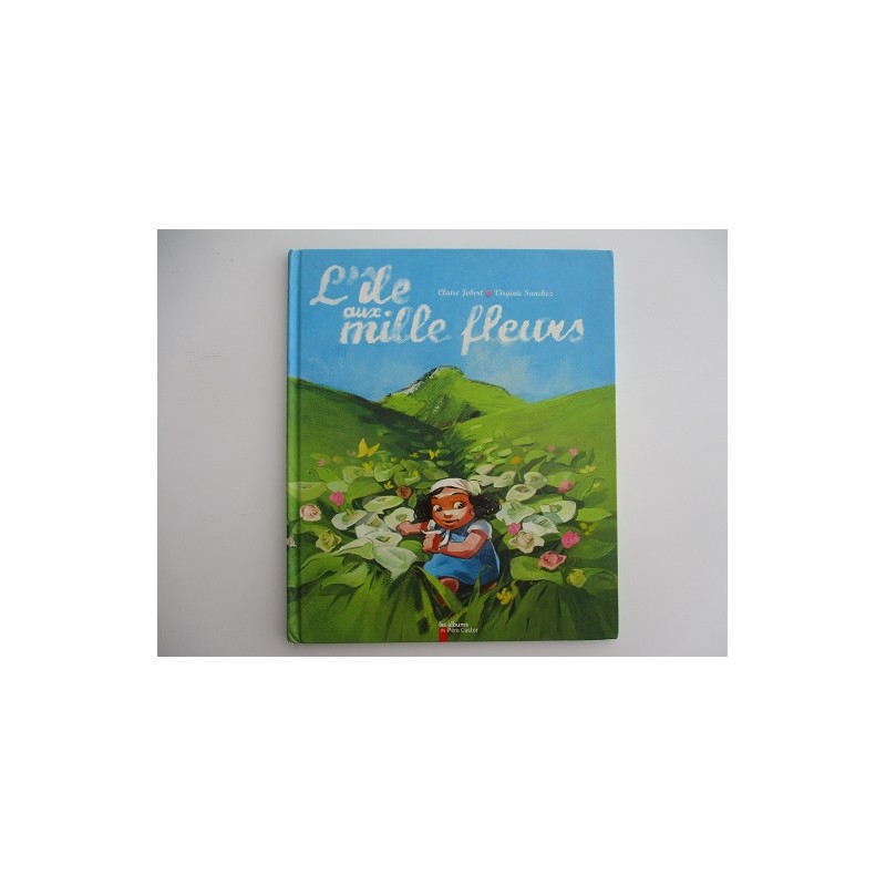 L'ile aux mille fleurs - Claire Jobert L'ile aux mille fleurs - Claire Jobert
