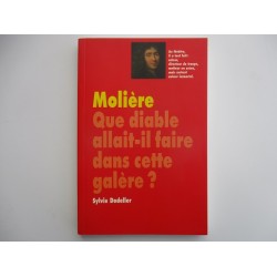 Molière   Que diable allait il faire dans cette galère - Sylvie Dodeller