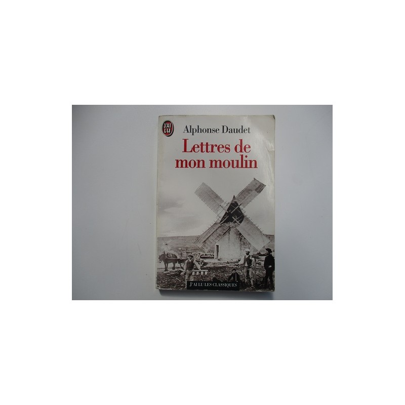 Lettres de mon moulin - Alphonse Daudet