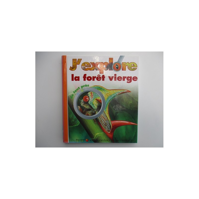 J'explore la foret vierge de tout près - Claude Delafosse J'explore la foret vierge de tout près - Claude Delafosse