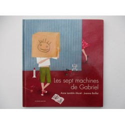 Les sept machines de Gabriel - Anne Lamblin Morel