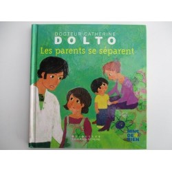 Les parents se séparent - Dr Catherine Dolto