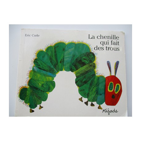 La chenille qui fait des trous- Eric Carle