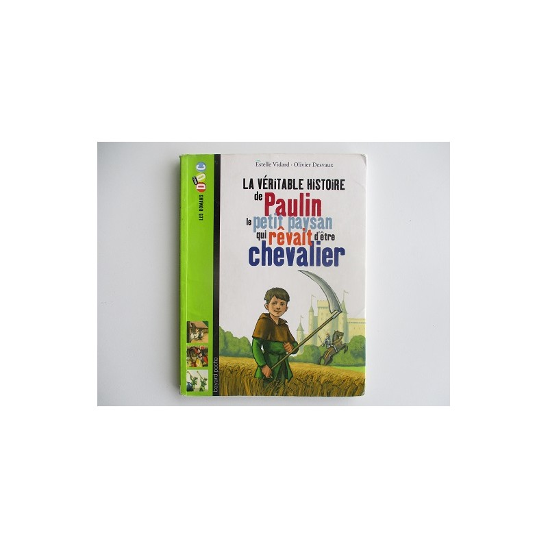 La véritable histoire de Paulin le petit paysan qui revait d'etre chevalier - Estelle Vidard La véritable histoire de Paulin le petit paysan qui revait d'etre chevalier - Estelle Vidard
