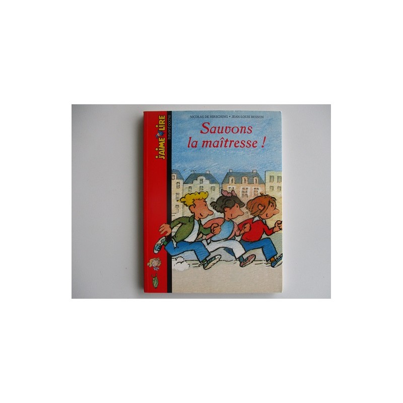 Sauvons la maitresse ! Nicolas de Hirsching Sauvons la maitresse ! Nicolas de Hirsching