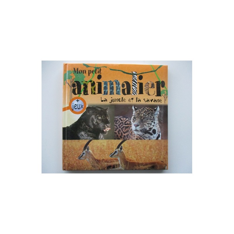 Mon petit animalier - La jungle et la savane - Patrick David Mon petit animalier - La jungle et la savane - Patrick David