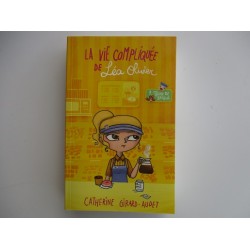 La vie compliquée de Léa Olivier 7 Trou de beigne - Catherine Girard Audet