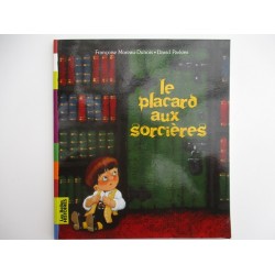 Le placard aux sorcières - Françoise Moreau Dubois