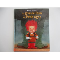 La grande faim de Petit ogre - Michael Derullieux