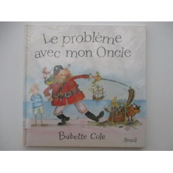Le problème avec mon oncle - Babette Cole