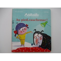 Au pied, cauchemar ! Adélidélo le bonheur c'est son boulot - Marie Agnès Gaudrat