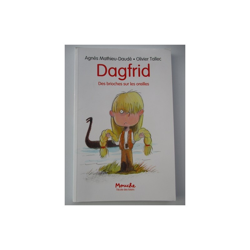 Dagfrid Des brioches sur les oreilles - Agnès Mathieu Daudé Dagfrid Des brioches sur les oreilles - Agnès Mathieu Daudé