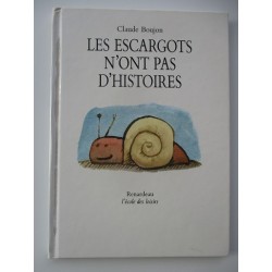 Les escargots n'ont pas d'histoires - Claude Boujon