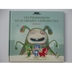 Les pyjamasques et le croque chaussettes - Romuald