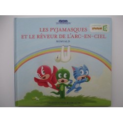 Les pyjamasques et le reveur de l'arc en ciel T 15 - Romuald