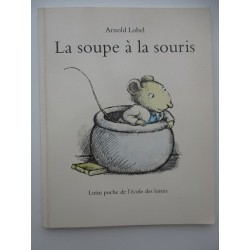 La soupe à la souris - Arnold Lobel