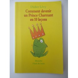 Comment devenir prince charmant en 10 leçons - Didier Lévy